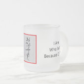 Anders ARistry * Ik ben wat ik ben vanwege jou * Matglas Koffiemok (Voorkant rechts)
