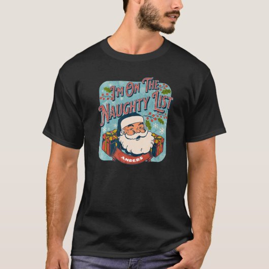 Anders Christmas Naughty List  Santa xmas holiday  T-shirt (Voorkant)