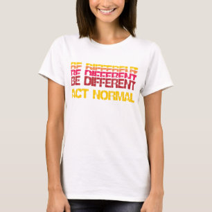 Anders zijn, normaal handelen t-shirt