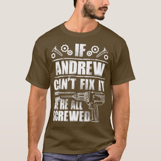 ANDREW Gift Name Fix it Funny Birthday Dad Idea T-shirt (Voorkant)