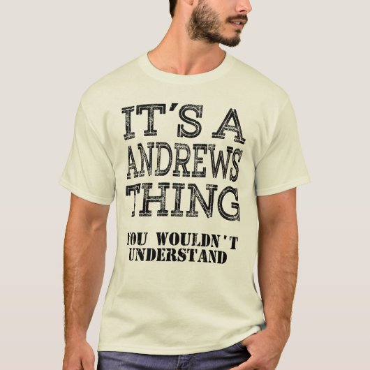 ANDREWS is iets wat je niet zou begrijpen. T-shirt (Voorkant)