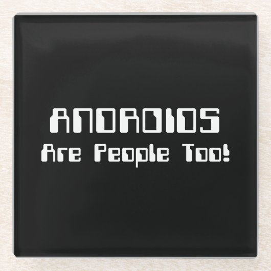 ANDROIDEN zijn ook mensen! Glazen Onderzetter (Voorkant)