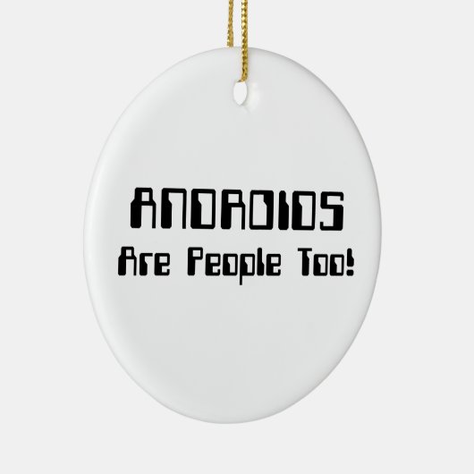ANDROIDEN zijn ook mensen! Keramisch Ornament (Rechts)