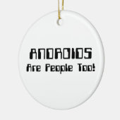 ANDROIDEN zijn ook mensen! Keramisch Ornament (Links)