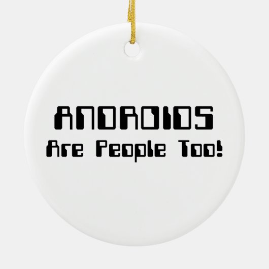 ANDROIDEN zijn ook mensen! Keramisch Ornament (Achterkant)