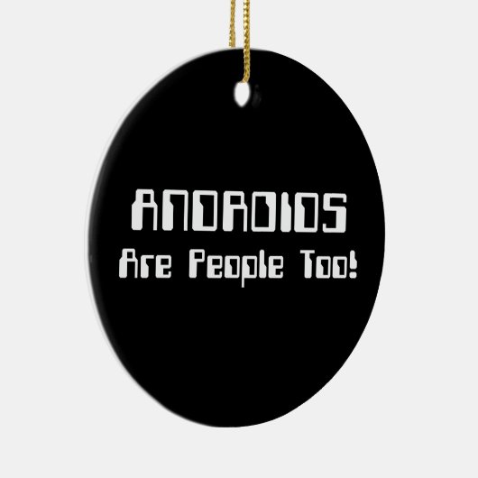 ANDROIDEN zijn ook mensen! Keramisch Ornament (Rechts)