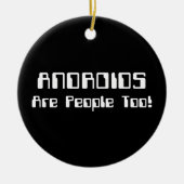 ANDROIDEN zijn ook mensen! Keramisch Ornament (Voorkant)
