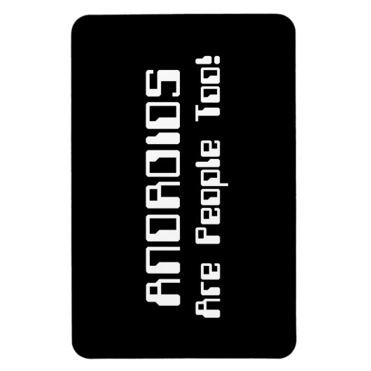 ANDROIDEN zijn ook mensen! Magneet (Verticaal)