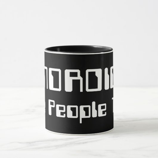 ANDROIDEN zijn ook mensen! Mok (Midden)