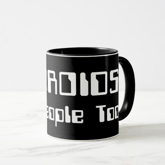 ANDROIDEN zijn ook mensen! Mok (Voorkant rechts)