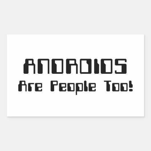 ANDROIDEN zijn ook mensen! Rechthoekige Sticker (Voorkant)