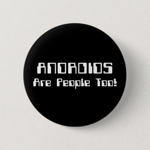 ANDROIDEN zijn ook mensen! Ronde Button 5,7 Cm