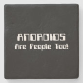ANDROIDEN zijn ook mensen! Stenen Onderzetter (Voorkant)