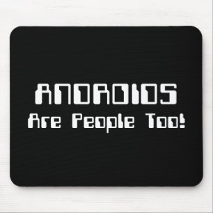 ANDROIDS zijn ook mensen! Muismat