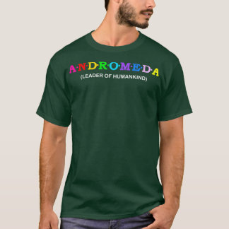Andromeda leider van de mensheid t-shirt