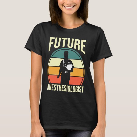 Anesthesia Anesthesiology Student Future Anesthesi T-shirt (Voorkant)