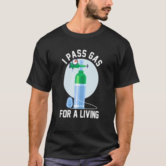 Anesthesia Doctor Anesthesiologist I Pass Gas For  T-shirt (Voorkant)