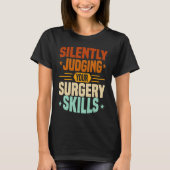 Anesthesia Nurse Judging Surgery Skills CRNA Anest T-shirt (Voorkant)