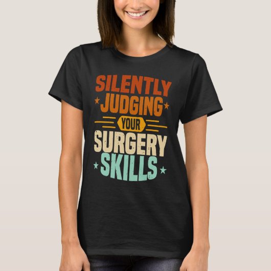 Anesthesia Nurse Judging Surgery Skills CRNA Anest T-shirt (Voorkant)