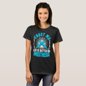 Anesthesia Nurse Trust Me Life Is Better CRNA Anes T-shirt (Voorkant volledig)