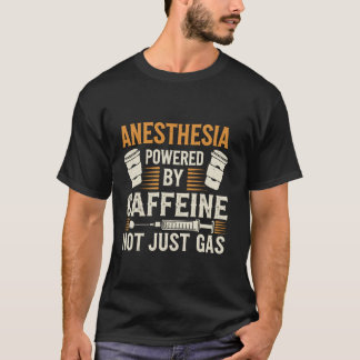 Anesthesie Aangedreven door koffie Funny Anesthesi T-shirt