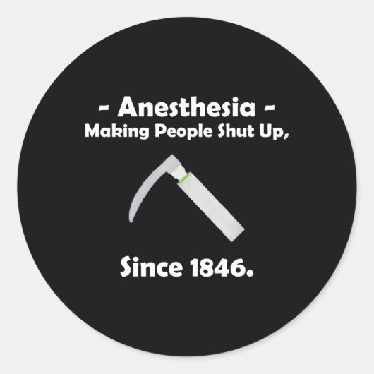 Anesthesie maakt mensen stil sinds 1846 ronde sticker (Voorkant)