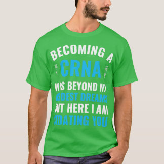 Anesthesie Verpleging wordt een CRNA-Afstuderen T-shirt