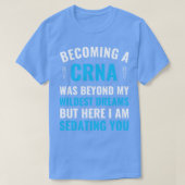 Anesthesie Verpleging wordt een CRNA-Afstuderen T-shirt (Design voorkant)