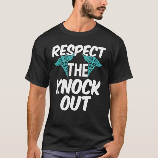 Anesthesiologist Anesthesiology Respect The Knock  T-shirt (Voorkant)
