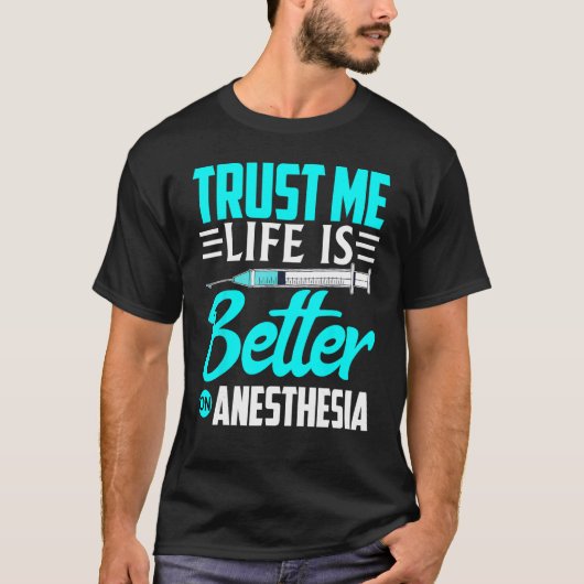 Anesthesiologist Trust Me On Anesthesia T-shirt (Voorkant)
