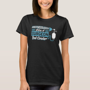anesthesioloog als chirurg maar koeler t-shirt