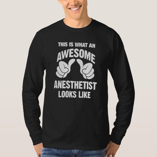 Anesthetist Geweldige ziet er grappig uit T-shirt (Voorkant)