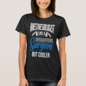 Anesthetist Like A Surgeon T-shirt (Voorkant)