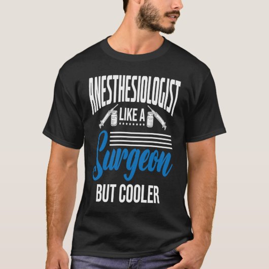 Anesthetist Like A Surgeon T-shirt (Voorkant)