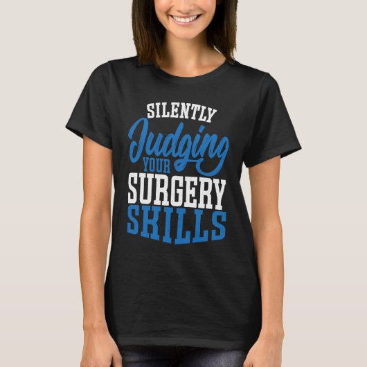 Anesthetist Silently Judging your Surgery Skills T-shirt (Voorkant)