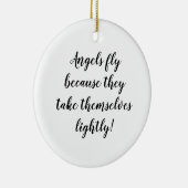 Angels vliegen omdat ze zich licht nemen! keramisch ornament (Rechts)