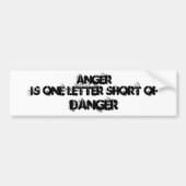 Anger is één letter korter dan, DANGER Bumpersticker (Voorkant)