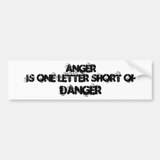 Anger is één letter korter dan, DANGER Bumpersticker (Voorkant)