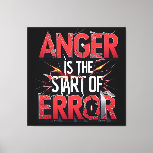 Anger is the Start of Error | Powerful Quote Canvas Afdruk (Voorkant)
