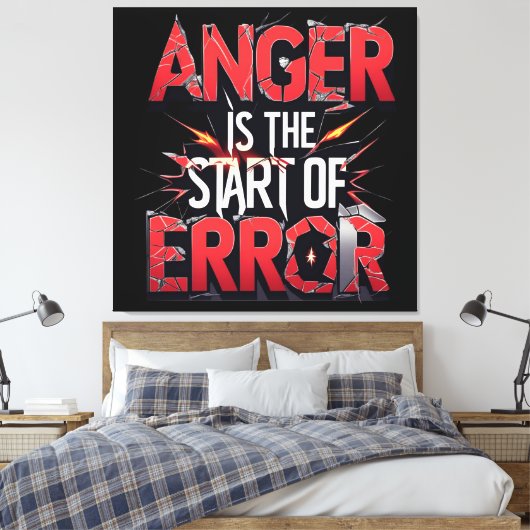 Anger is the Start of Error | Powerful Quote Canvas Afdruk (Insitu (Slaapkamer))