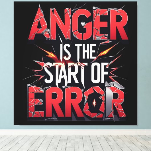 Anger is the Start of Error | Powerful Quote Canvas Afdruk (Insitu (Houten vloer))