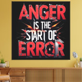 Anger is the Start of Error | Powerful Quote Canvas Afdruk (Insitu (Woonkamer))
