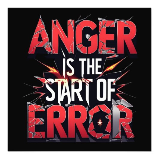Anger is the Start of Error | Powerful Quote Foto Afdruk (Voorkant)