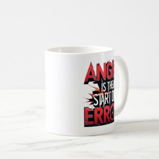 Anger is the Start of Error | Powerful Quote Koffiemok (Voorkant rechts)