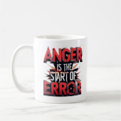 Anger is the Start of Error | Powerful Quote Koffiemok (Links)