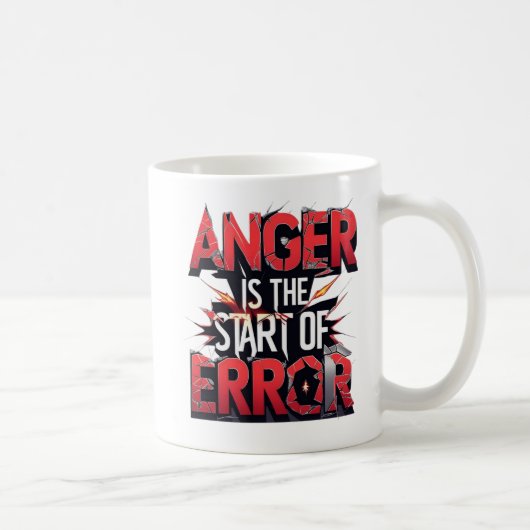 Anger is the Start of Error | Powerful Quote Koffiemok (Rechts)