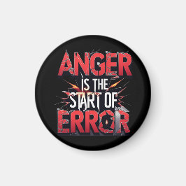 Anger is the Start of Error | Powerful Quote Magneet