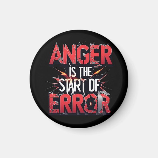 Anger is the Start of Error | Powerful Quote Magneet (Voorkant)