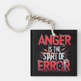 Anger is the Start of Error | Powerful Quote Sleutelhanger