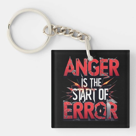 Anger is the Start of Error | Powerful Quote Sleutelhanger (voorkant)
